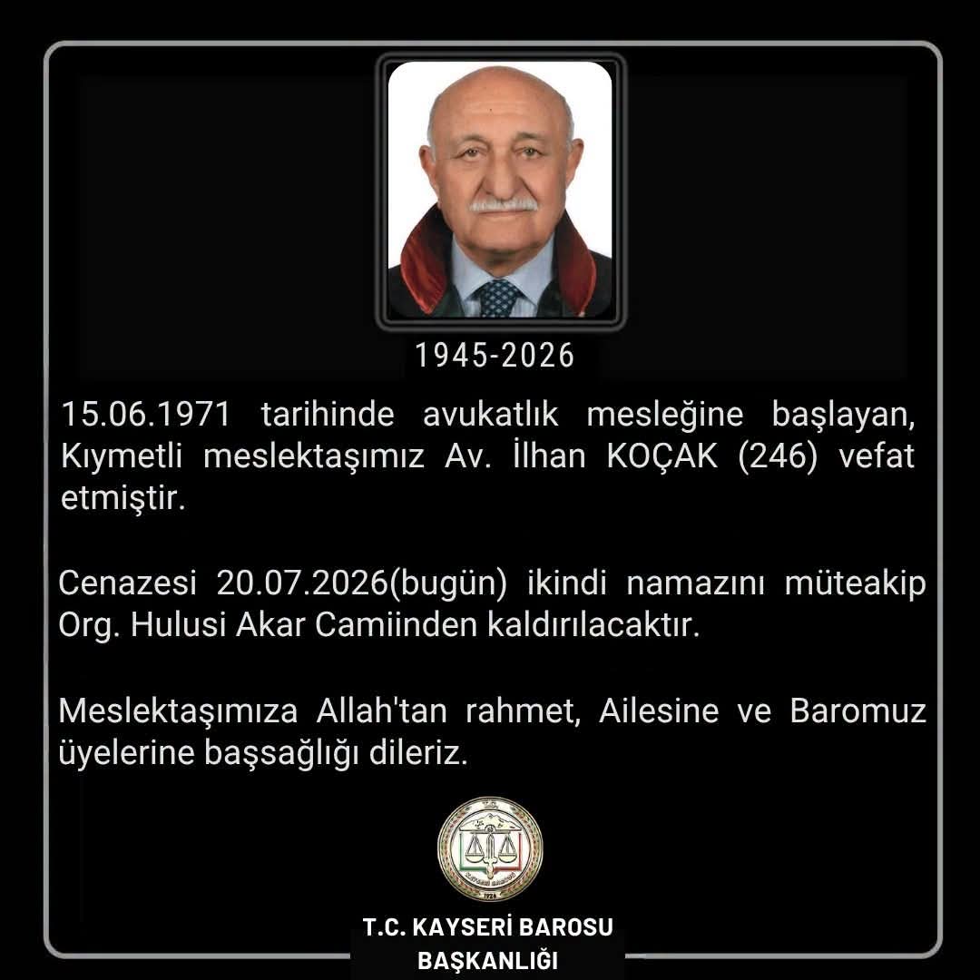 AVUKAT İLHAN KOÇAK VEFAT ETTİ