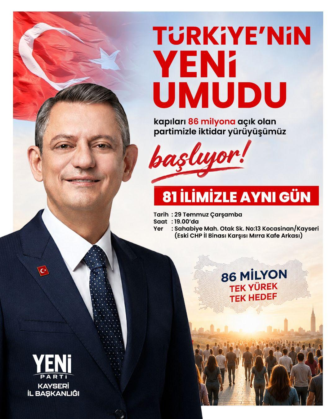 YENİ PARTİ İKTİDAR YÜRÜYÜŞÜNÜ BAŞLATIYOR