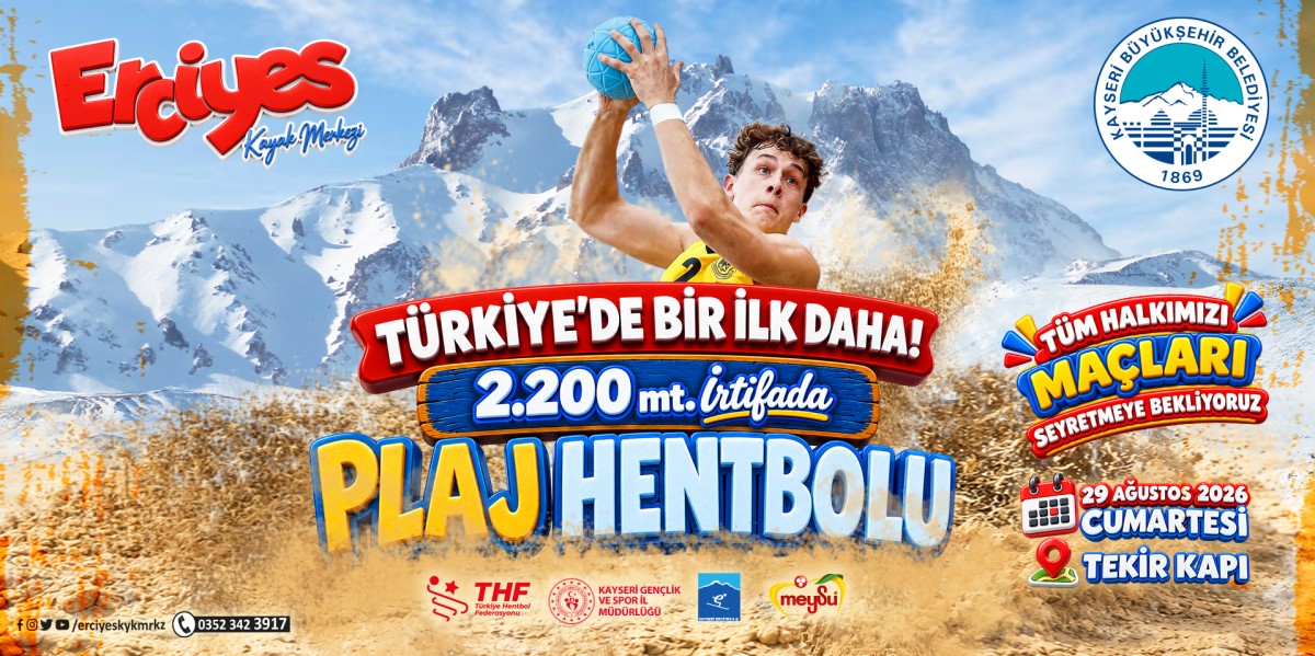 TÜRKİYE’DE BİR İLK DAHA: ERCİYES’TE 2 BİN 200 METREDE PLAJ HENTBOLU