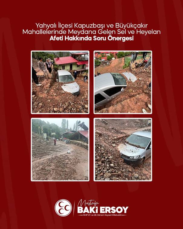 BAKİ ERSOY’DAN YAHYALI KAPUZBAŞI VE BÜYÜKÇAKIR MAHALLELERİNİN AFET MAĞDURİYETİ İÇİN SORU ÖNERGESİ